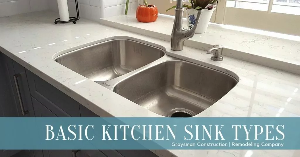 Groysman Construction Remodeling | Basic Kitchen Sink Types